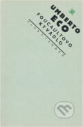 Kniha: Foucaultovo kyvadlo (Umberto Eco). Odeon, 1991