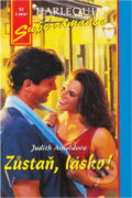 Kniha: Zůstaň, lásko! (Judith Arnold). Harlequin, 1997