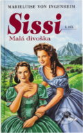 Kniha: Sissi (Marieluise von Ingenheim). Ikar, 1998