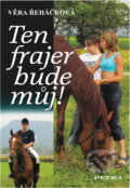 Kniha: Ten frajer bude můj! : dívčí román (Věra Řeháčková). Petra, 2006