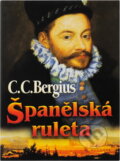 Kniha: Španělská ruleta (C. C. Bergius). , 2002