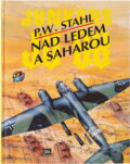 Kniha: Nad ledem a Saharou : Junkers JU 88 (Peter Wilhelm Stahl). , 1995