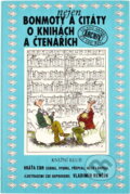 Kniha: Nejen bonmoty a citáty o knihách a čtenářích (Vratislav Ebr). Knižní klub, 2004