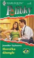 Kniha: Horečka džungle (Jennifer Taylor). Harlequin, 1998