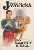 Kniha: Po kamenité stezce : povídky (Vlasta Javořická). Kamélie, 1991