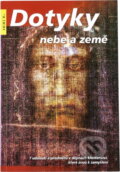Kniha: Dotyky nebe a země : 7 událostí a předmětů v dějinách křesťanství, které zvou k zamyšlení (). , 2018