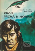 Kniha: Vrah prchá k horám (Jaroslav Netolička a Milan Daněk). , 1989