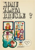 Kniha: Komu zlatá brusle? (Ilona Borská). , 1974