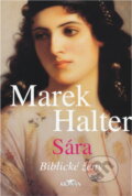 Kniha: Sára : biblické ženy (Marek Halter). Alpress, 2004