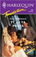 Kniha: Ty jsi ta pravá (Gina Wilkins). Harlequin, 1994