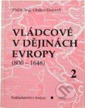 Kniha: Vládcové v dějinách Evropy : (800-1648) (Otakar Dorazil). , 1992
