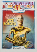 Kniha: Vize robotů (Isaac Asimov). Knižní klub, 1994
