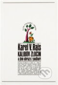Kniha: Kalibův zločin a jiné obrazy z podhoří (Karel Václav Rais). Odeon, 1971