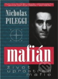 Kniha: Mafián : život uprostřed mafie (Nicholas Pileggi). , 1996