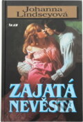 Kniha: Zajatá nevěsta (Johanna Lindsey). Ikar, 2001