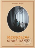 Kniha: Monolog staré dámy (Antonín Rašek). , 2006