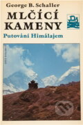 Kniha: Mlčící kameny : putování Himálajem (George B. Schaller). , 1995
