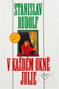 Kniha: V každém okně Julie : dívčí román (Stanislav Rudolf). , 1995