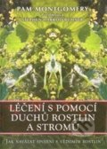 Kniha: Léčení s pomocí duchů rostlin a stromů (Pam Montgomery)