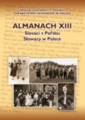 Almanach XIII - Slováci v Poľsku - Milica Majeriková, Spolok Slovákov v Poľsku