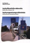 Kniha: Jazyk přihraničního mikrosvěta (Irena Bogoczová a Malgorzata Bortliczek). Ostravská univerzita, 2014