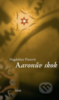 Kniha: Aaronův skok (Magdaléna Platzová). Torst, 2006