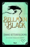 Bellman & Black - Diane Setterfield, Ikar CZ, 2015