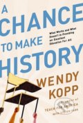 A Chance to Make History - Wendy Kopp, Public Affairs, 2012