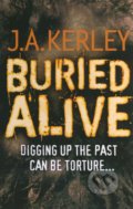 Buried Alive - J.A Kerley, HarperCollins, 2010
