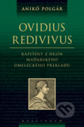Ovidius redivivus - Anikó Polgár, Kalligram, 2011