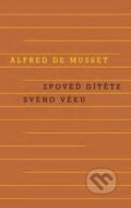 Zpověď dítěte svého věku - Alfred de Musset, 2015