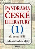 Panorama české literatury - 1. díl (do roku 1989) - Lubomír Machala a kolektiv, Knižní klub, 2015
