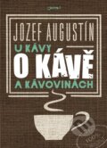 U kávy o kávě a kávovinách - Jozef Augustín, Jota, 2016
