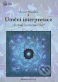 Kniha: Umění interpretace (Miroslav Mikulášek). Belianum, 2009