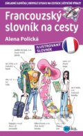 Francouzský slovník na cesty - Alena Polická, Aleš Čuma (ilustrácie), 2015