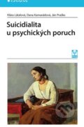 Suicidialita u psychických poruch - Klára Látalová, Dana Kamarádová, Ján Praško, Grada, 2015