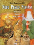 Kniha: Nebe, peklo a nirvána : velcí vykupitelé: Buddha, Ježíš a Muhammad (). , 2000