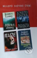 Kniha: Paranoia, Mlčící stíny, Iluze, Nesmrtelné pouto (James Long, Jeffery Deaver, Joseph Finder a Ronald Anthony). Výběr Readers Digest, 2006