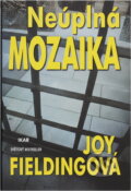 Kniha: Neúplná mozaika (Joy Fielding). Ikar, 1997