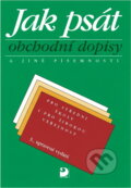 Kniha: Jak psát obchodní dopisy a jiné písemnosti : pro střední školy i pro širokou veřejnost (Emílie Fleischmannová a Olga Kuldová). Fortuna, 1995