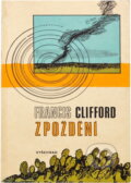 Kniha: Zpoždění (Francis Clifford). Vyšehrad, 1979