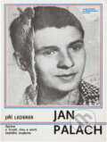 Kniha: Jan Palach : (zpráva o životě, činu a smrti českého studenta) (Jiří Lederer). , 1990