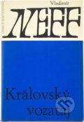 Kniha: Královský vozataj (Vladimír Neff). Československý spisovatel, 1963