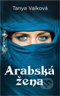 Kniha: Arabská žena (Tanya Valko). , 2017