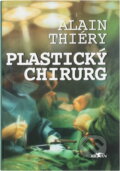 Kniha: Plastický chirurg (Alain Thiéry). Alpress, 2002