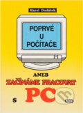 Kniha: Poprvé u počítače aneb Začínáme pracovat s PC (Karel Dudáček). Kopp, 1992