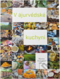 Kniha: V ájurvédské kuchyni (Martina Doležalová Zisková). , 2016
