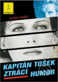 Kniha: Kapitán Tošek ztrácí humor (Alois Joneš). Naše vojsko, 1990