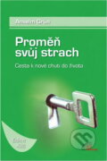 Kniha: Proměň svůj strach : cesta k nové chuti do života (Anselm Grün). Paulínky, 2008