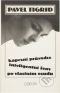 Kniha: Kapesní průvodce inteligentní ženy po vlastním osudu (Pavel Tigrid). Odeon, 1990